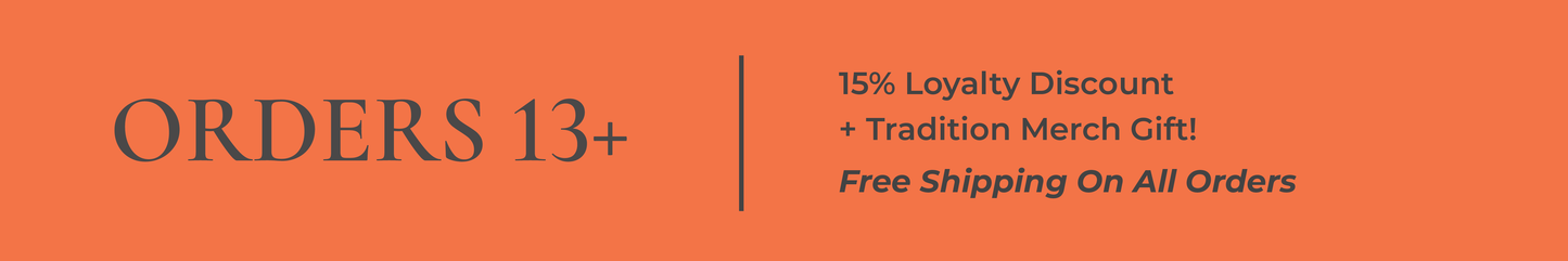 An orange promotional banner with dark gray text reading 'ORDERS 13+' on the left, a vertical divider line in the center, and offer text on the right: '15% Loyalty Discount + Tradition Merch Gift! Free Shipping On All Orders.'.